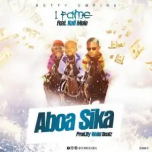 1Fame - Aboa Sika ft. Kofi Mole